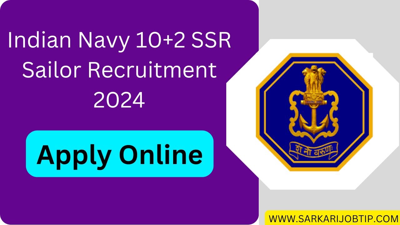 Indian Navy 10+2 SSR Sailor Recruitment 2024: Notification Out For 02/2024 Batch Apply Online