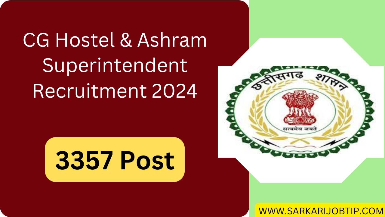 CG Hostel & Ashram Superintendent Recruitment 2024 | For 3357 Post