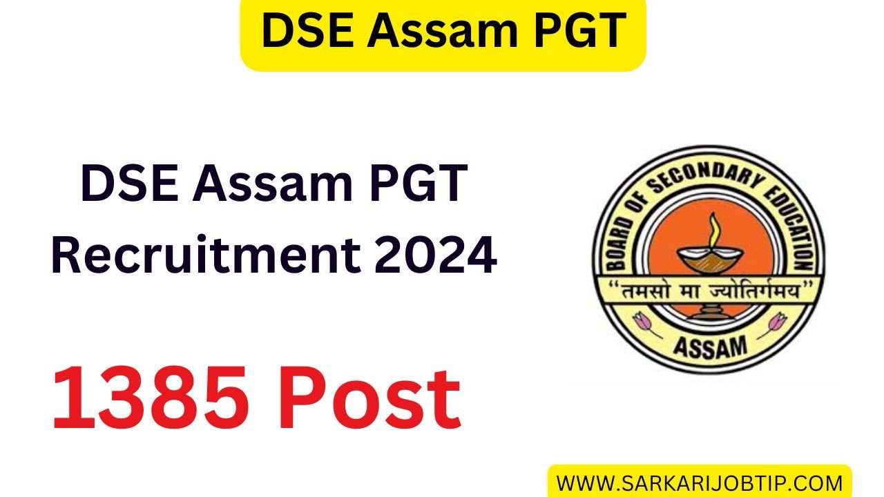 DSE Assam PGT Recruitment 2024– Apply Online For 1385 Posts