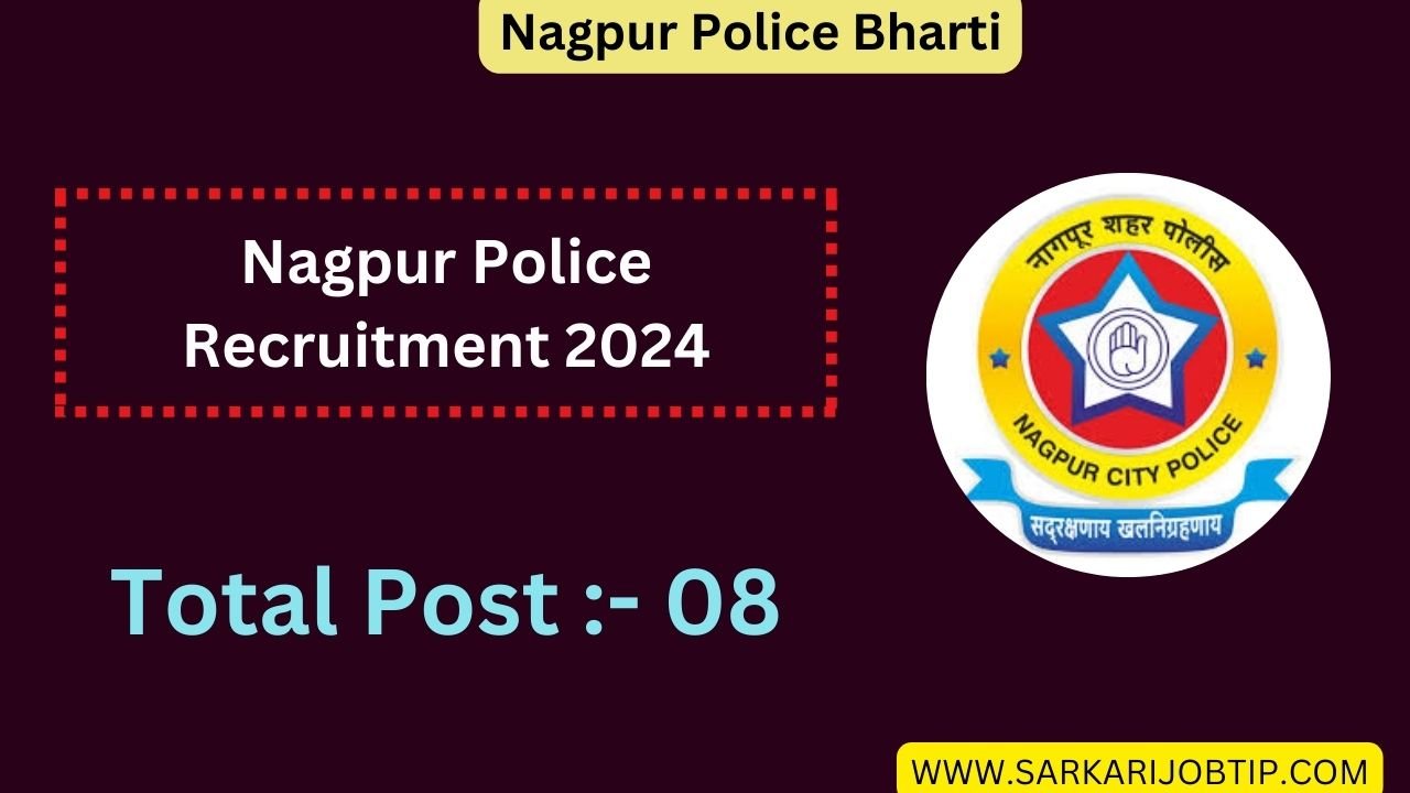 Nagpur Police Recruitment 2024 – Apply Offline for 08 Law Officer