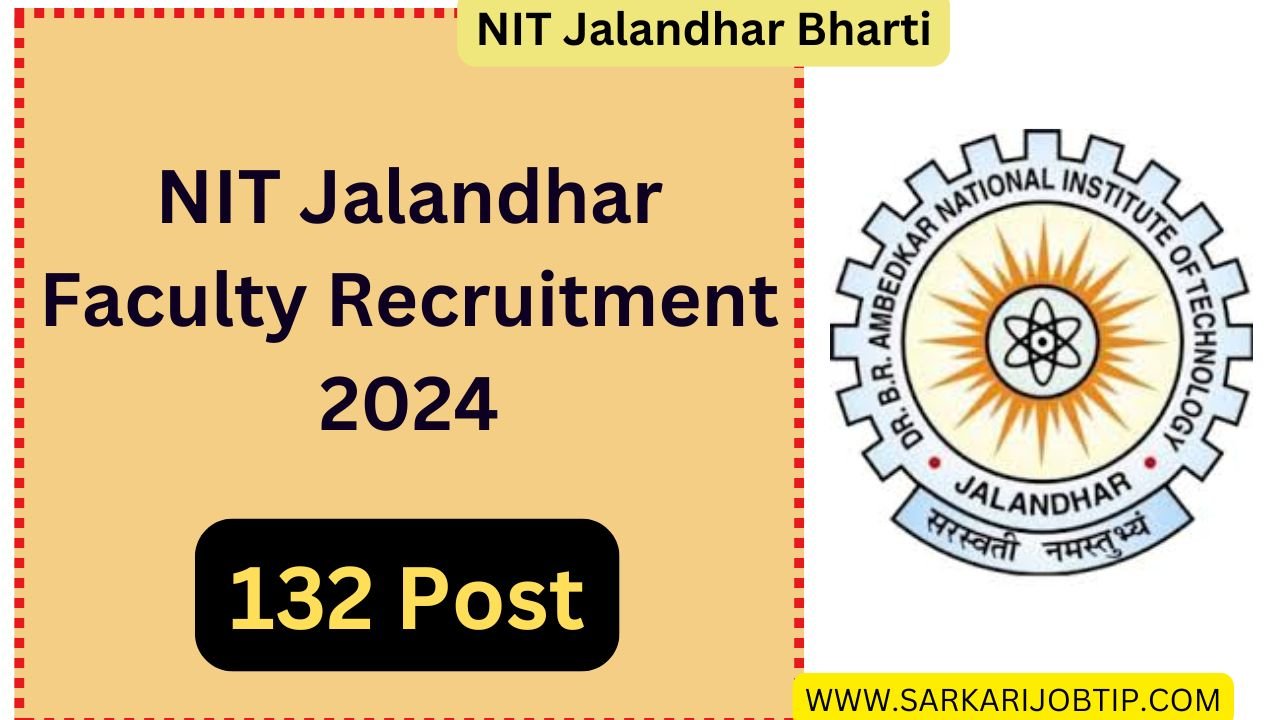 NIT Jalandhar Faculty Recruitment 2024 : Apply Online For 132 Post