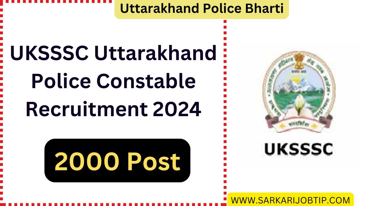 UKSSSC Uttarakhand Police Constable Recruitment 2024 Apply Online for 2000 Post