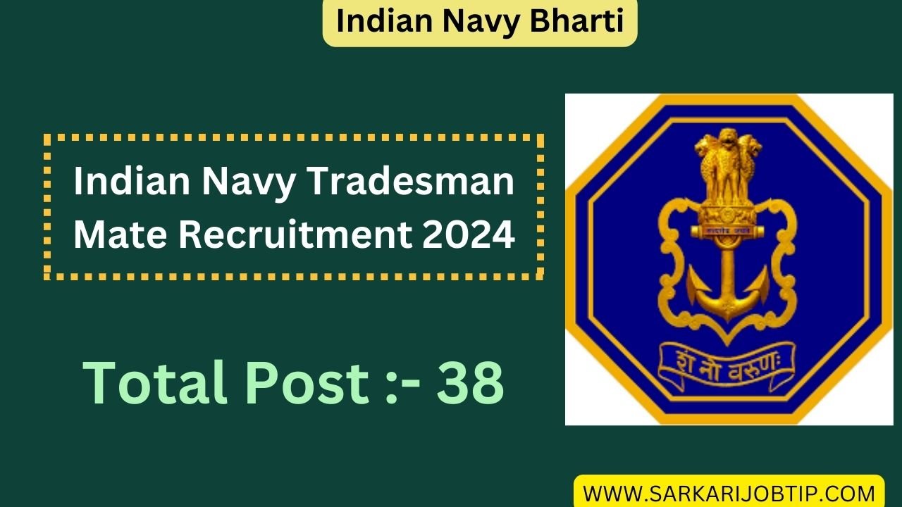 Indian Navy Tradesman Mate Recruitment 2024 | Apply For 38 Tradesman Mate Post