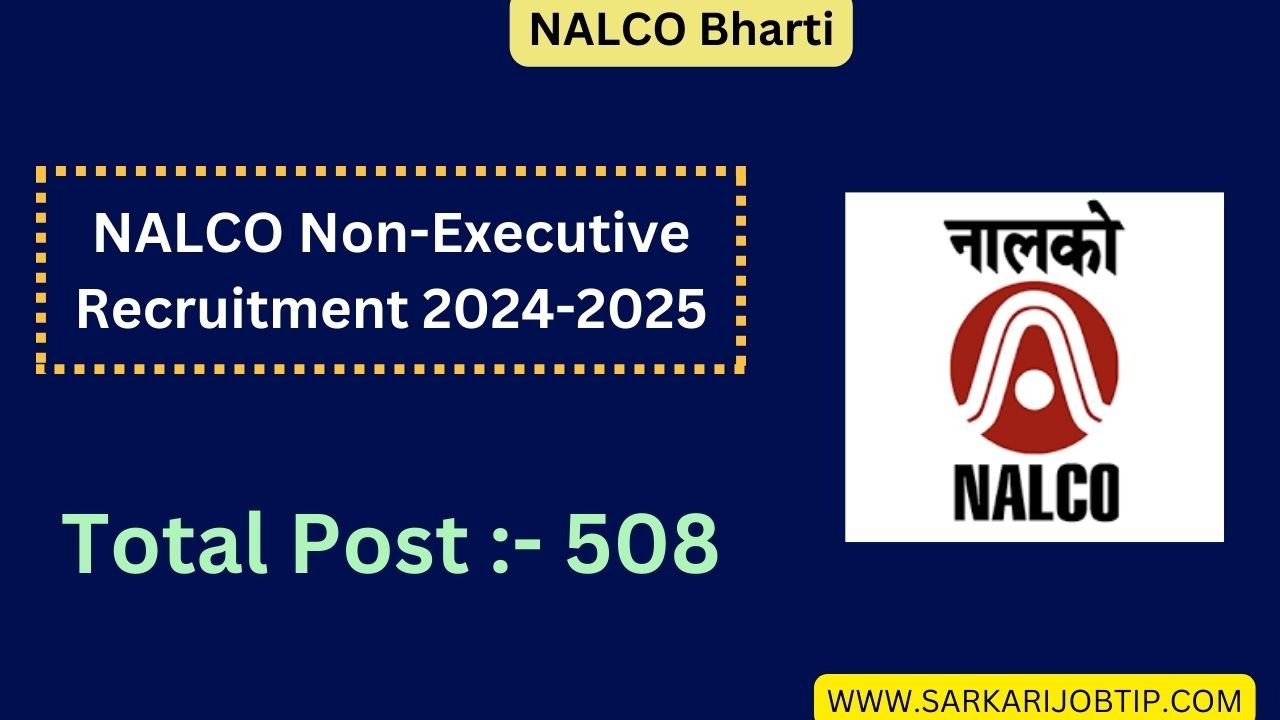 NALCO Non-Executive Recruitment 2024-2025 | Apply For 508 Junior Operative Trainee Post