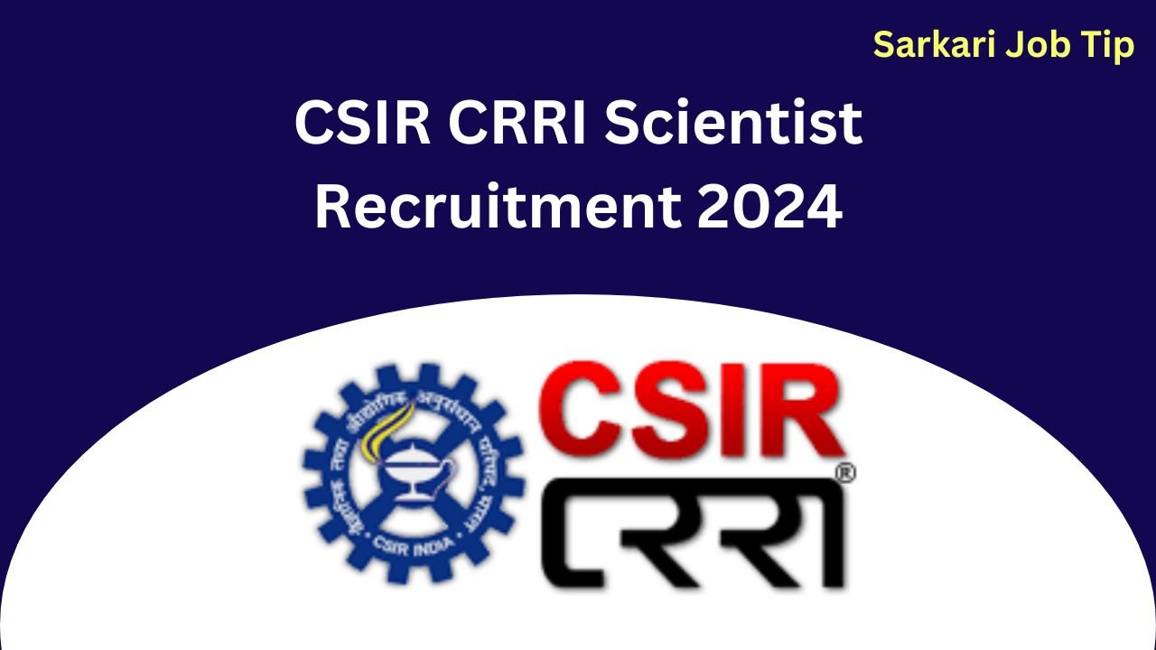 CSIR CRRI Scientist Recruitment 2024 Notification Apply for 23 Vacancies